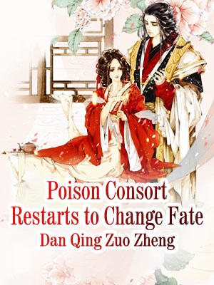 Poison Consort Restarts to Change Fate